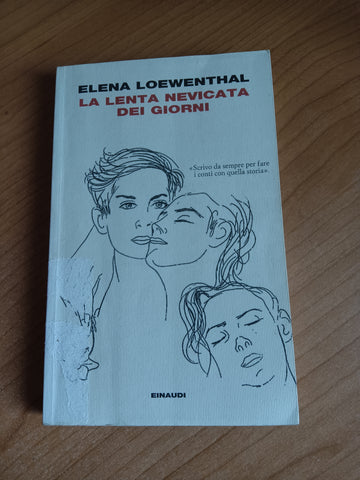 La lenta nevicata dei giorni | Elena Loewenthal - Einaudi