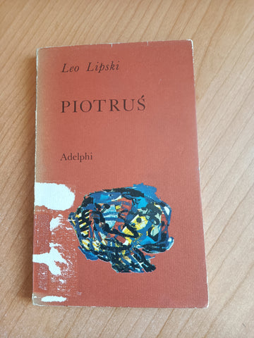 Piotrus | Leo Lipski - Adelphi