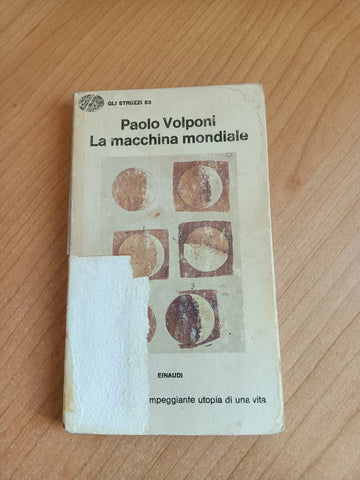 La macchina mondiale | Paolo Volponi - Einaudi