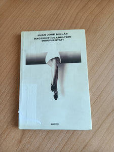 Racconti di adulteri disorientati | Juan Jose Millas - Einaudi