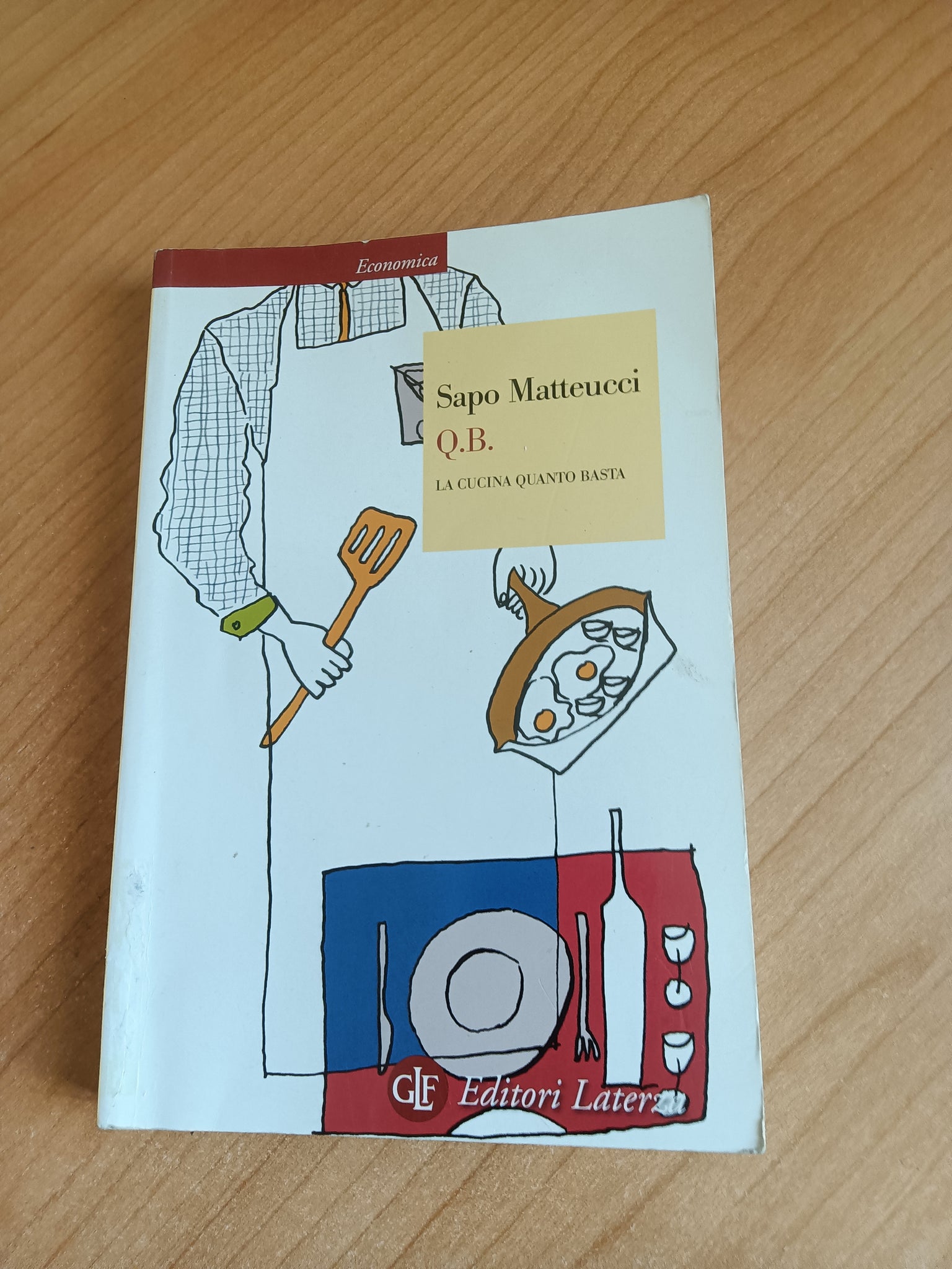 Q. B. La cucina quanto basta | Sapo Matteucci - Laterza