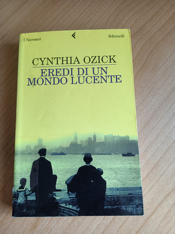 Eredi di un mondo lucente | Cynthia Ozick - Feltrinelli
