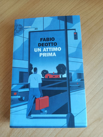 Un attimo prima | Fabio Deotto - Einaudi