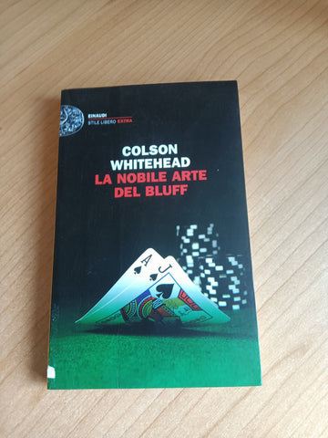 La nobile arte del bluff | Colson Whitehead - Einaudi