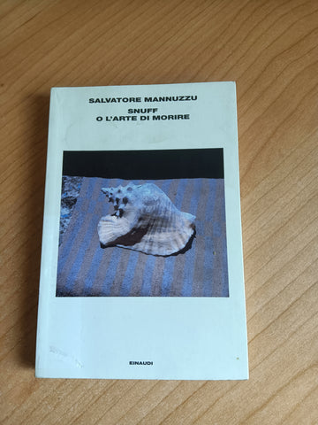 Snuff o L’arte Di Morire | Salvatore Mannuzzu - Einaudi