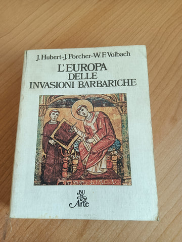 L’Europa delle invasioni barbariche | Hubert J. Porcher J. Volbach W.F. - Rizzoli