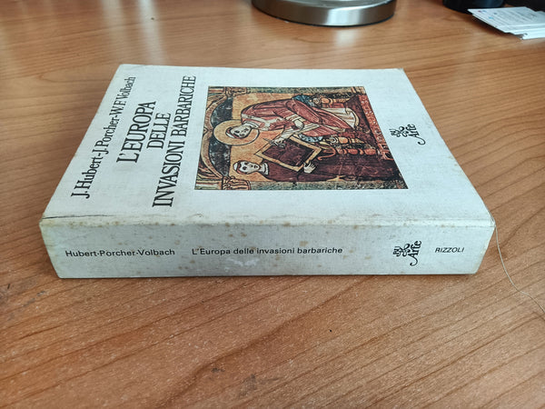 L’Europa delle invasioni barbariche | Hubert J. Porcher J. Volbach W.F. - Rizzoli