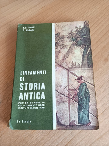 Lineamenti di storia antica. Per la classe di collegamento degli istituti magistrali | G.B. Picotti; C. Violante