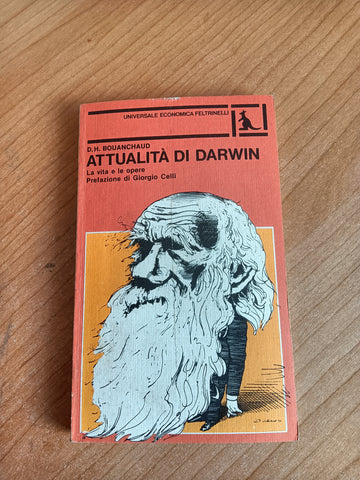 Attualità di Darwin. La vita e le opere | D. H. Bouanchaud - Feltrinelli