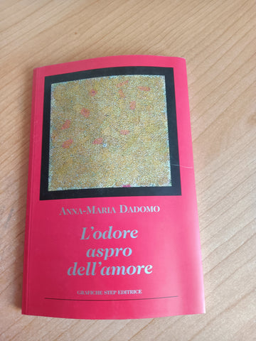 L’odore aspro dell’amore | Anna Maria Dadomo