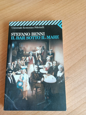 Il bar sotto il mare | Stefano Benni - Feltrinelli