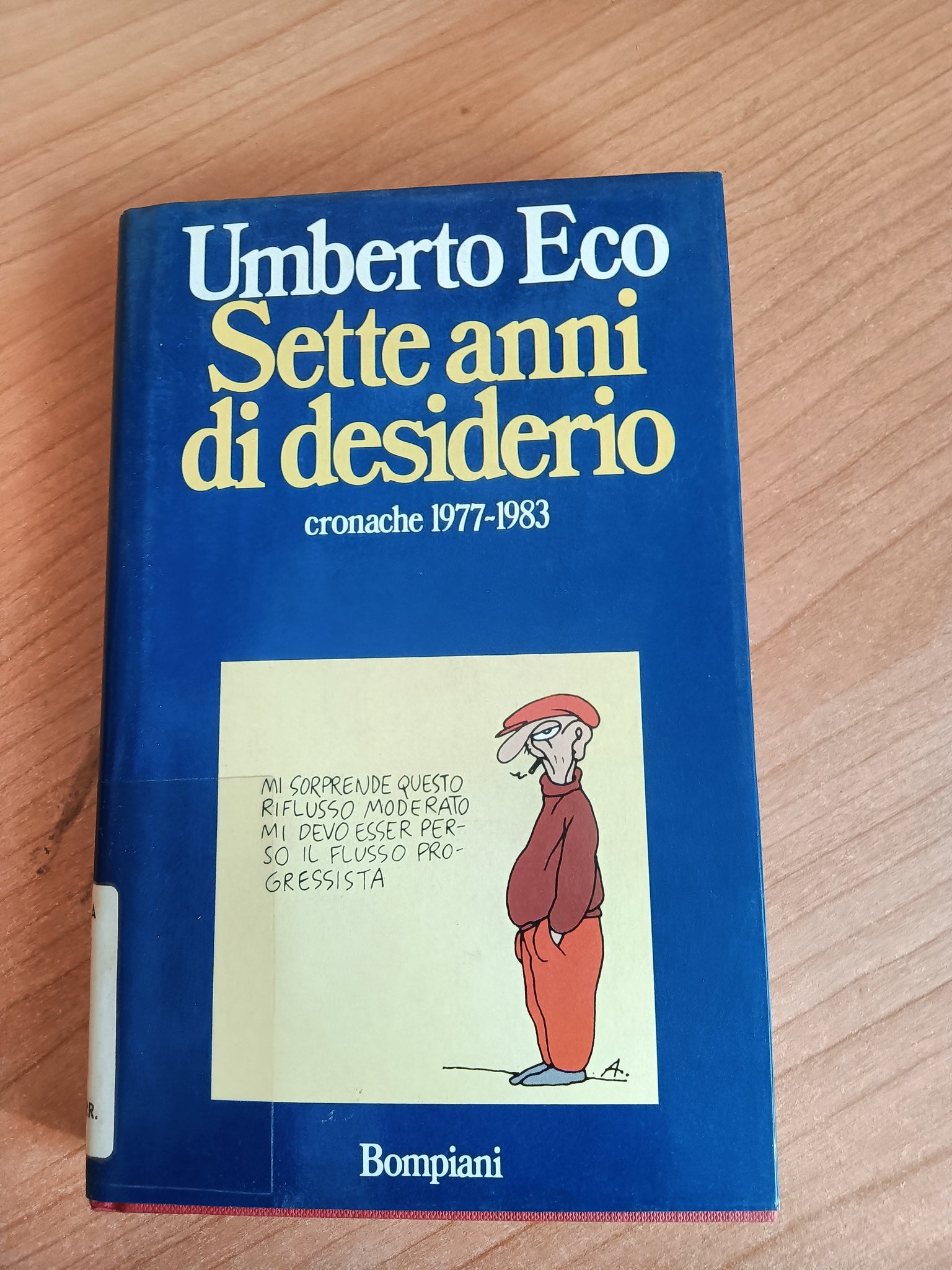 Sette anni di desiderio. Cronache 1977-1983 | Umberto Eco - Bompiani