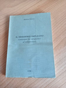 Il desiderio implicito. Connessioni tra intrapsichico ed interpersonale | Roberta Furlotti