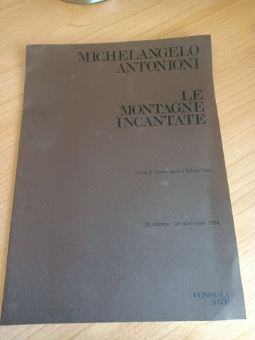 Michelangelo Antonioni. Le montagne incantate | Vittorio Sgarbi; Roberto Tassi, a cura di