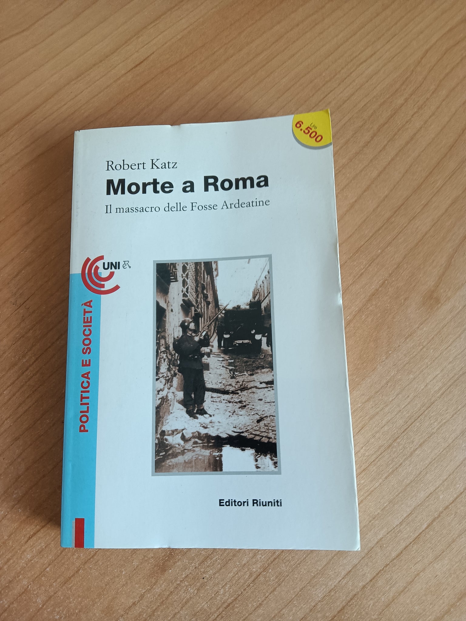 Morte a Roma. Il massacro delle Fosse Ardeatine | Robert Katz - Editori riuniti