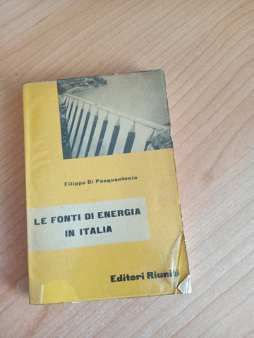 Le fonti di energia in italia | Filippo DI Pasquantonio - Editori Riuniti