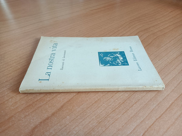 La nostra vita. Racconti di lavoratori