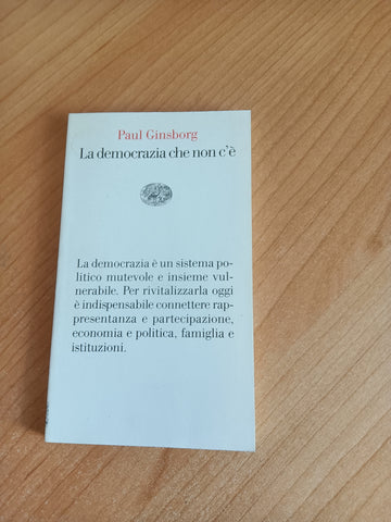 La democrazia che non c’è | Paul Ginsborg  - Einaudi
