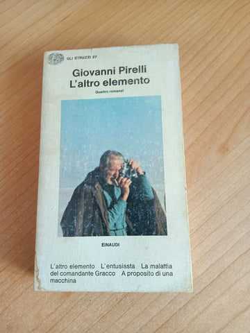 L’altro elemento. Quattro romanzi | Giovanni Pirelli - Einaudi