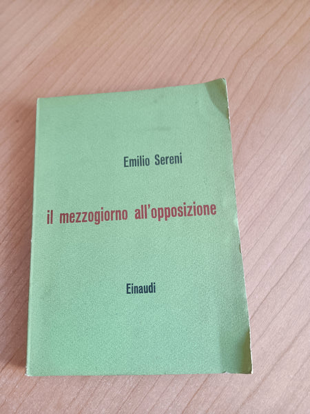 Il mezzogiorno dell’opposizione | Emilio Sereni - Einaudi