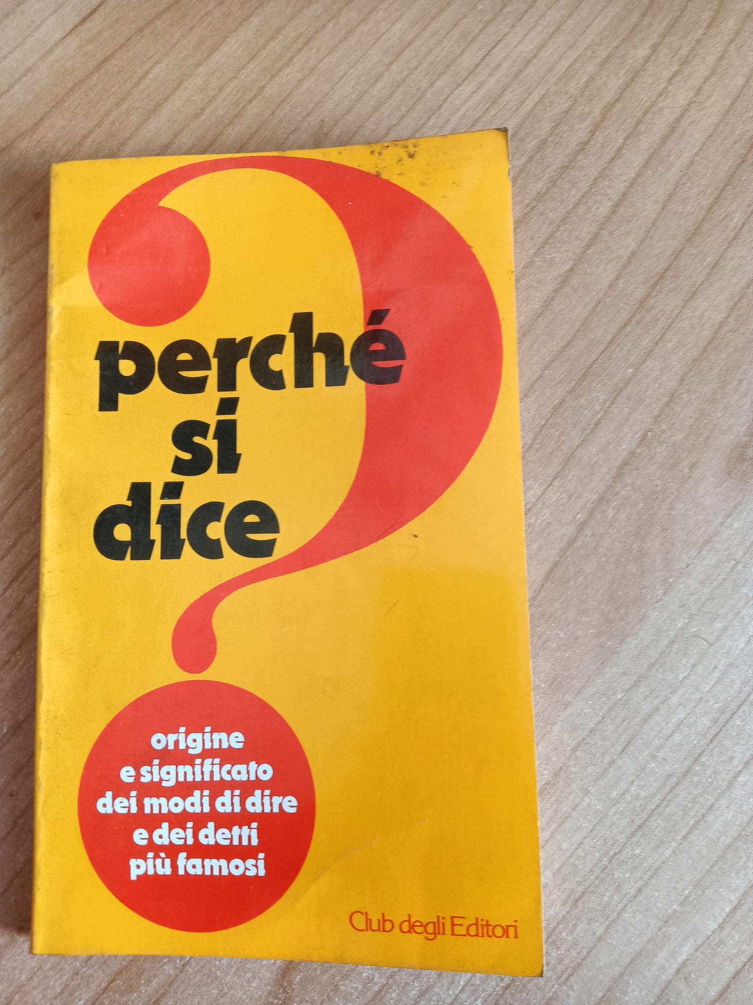 Perchè si dice? origine e significato dei modi di dire e dei detti più famosi