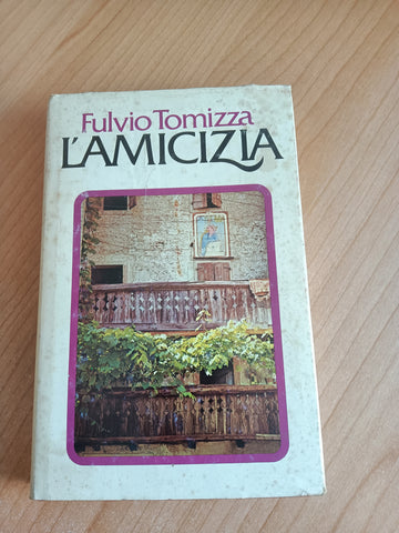 L’amicizia | Fulvio Tomizza