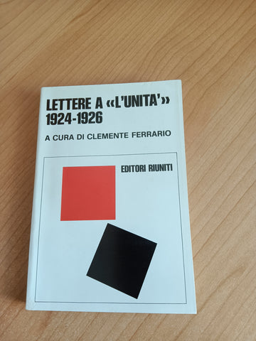 Lettere a L’Unità 1924-1926 | Clemente Ferrario, a cura di - Editori Riuniti
