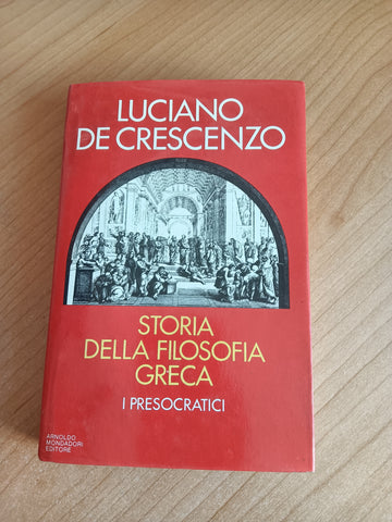Storia della filosofia greca. I presocratici | Luciano De Crescenzo - Mondadori