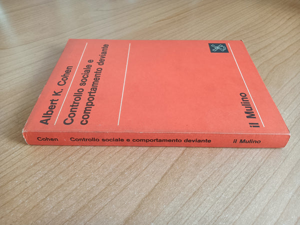Controllo sociale e comportamento deviante | Albert K. Cohen - Il Mulino