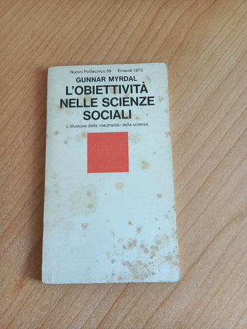 L’Obiettività nelle scienze sociali | Gunnar Myrdal - Einaudi