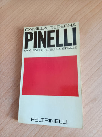 Pinelli. Una finestra sulla strage | Camilla Cederna - Feltrinelli