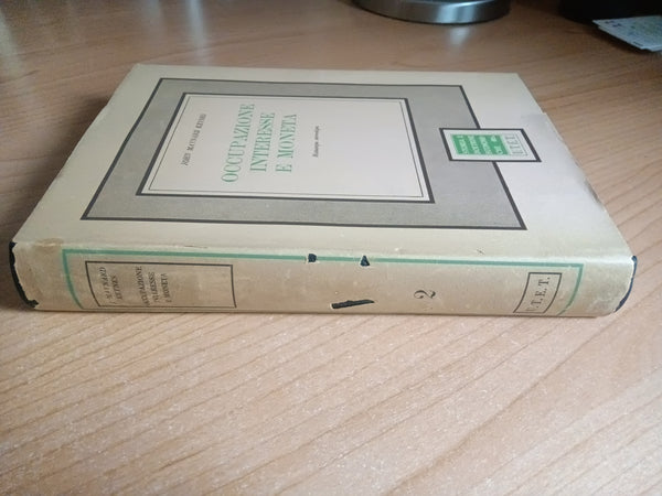 Occupazione Interesse e Moneta | John Maynard Keynes