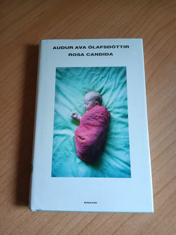 Rosa candida | Audur Ava Ólafsdóttir - Einaudi