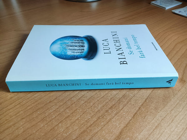 Se domani farà bel tempo | Luca Bianchini - Mondadori