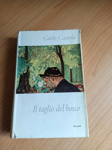 Il taglio del bosco | Carlo Cassola - Einaudi