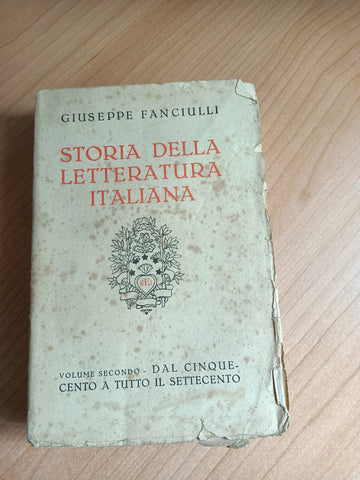 Storia della letteratura italiana. Vol. II Dal cinquecento a tutto il settecento | Giuseppe Fanciulli