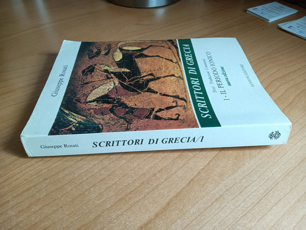 Scrittori di Grecia. Testi, traduzioni, commenti. Vol. 1 il Periodo Ionico | Giuseppe Rosati