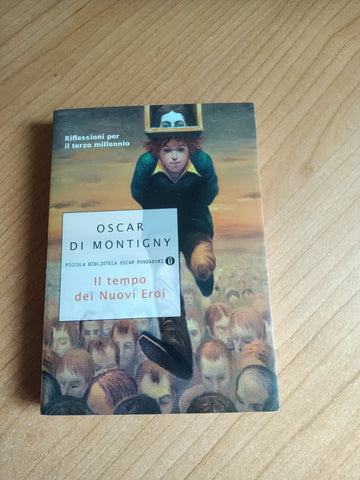 Il tempo dei Nuovi Eroi | Oscar di Montigny - Mondadori