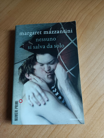 Nessuno si salva da solo | Margaret Mazzantini - Mondadori