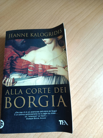 Alla corte dei Borgia | Jeanne Kalogridis