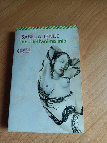 Ines dell’anima mia | Isabel Allende - Feltrinelli