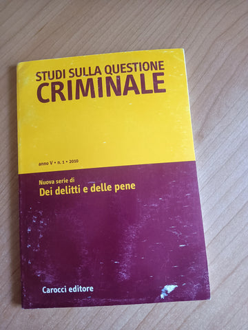 Studi sulla questione criminale. Anno V n. 1 2010
