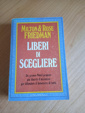 Liberi di scegliere | Milton Friedman, Rose Friedman