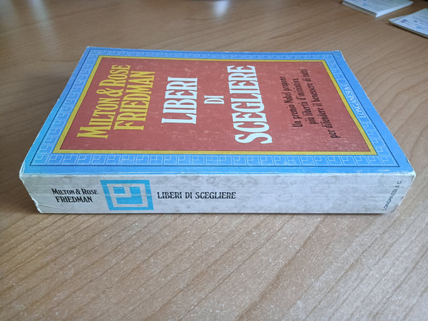 Liberi di scegliere | Milton Friedman, Rose Friedman
