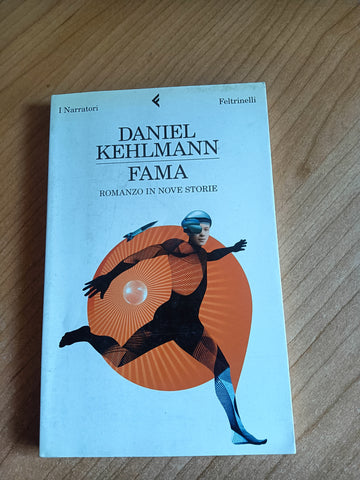 Fama: Romanzo in nove storie | Daniel Kehlmann - Feltrinelli