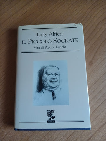 Il Piccolo Socrate. Vita Di Pietro Bianchi | Luigi Alfieri - Guanda