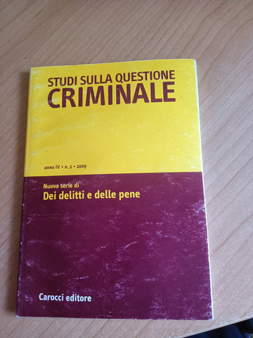 Studi sulla questione criminale. Anno IV n. 2 2009