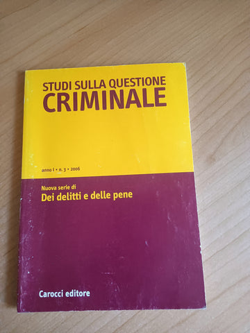 Studi sulla questione criminale. Anno I n. 3 2006