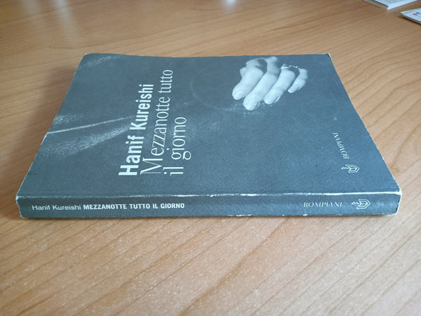 Mezzanotte tutto il giorno | Hanif Kureishi - Bompiani