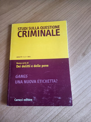 Studi sulla questione criminale. Anno VI n. 1 2011